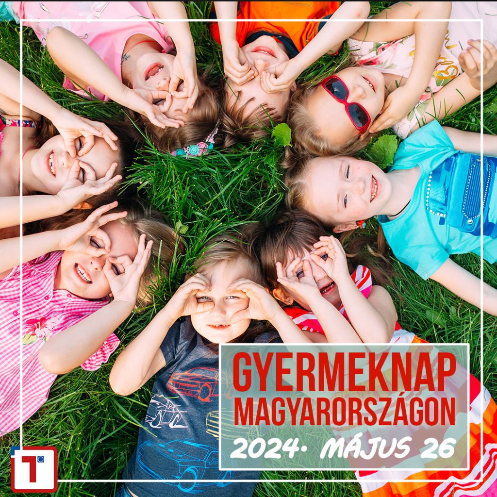 Gyermeknap Magyarországon 2024.05.24