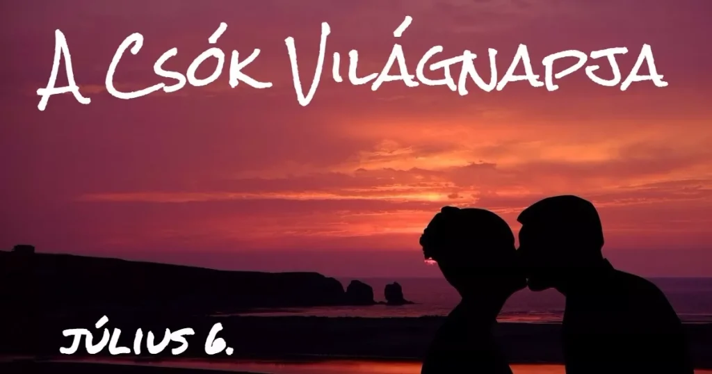 Július 6 - Csók Világnapja