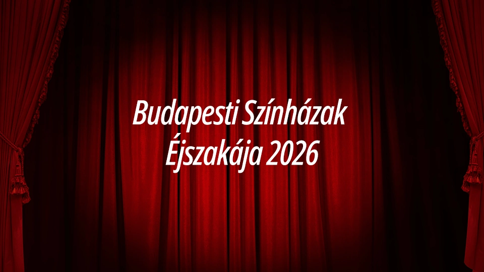 Budapesti Színházak Éjszakája 2026